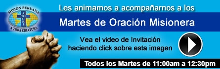 Le invitamos a orar con nosotros por las misiones. Todos los martes de 11:00am a 12:30pm